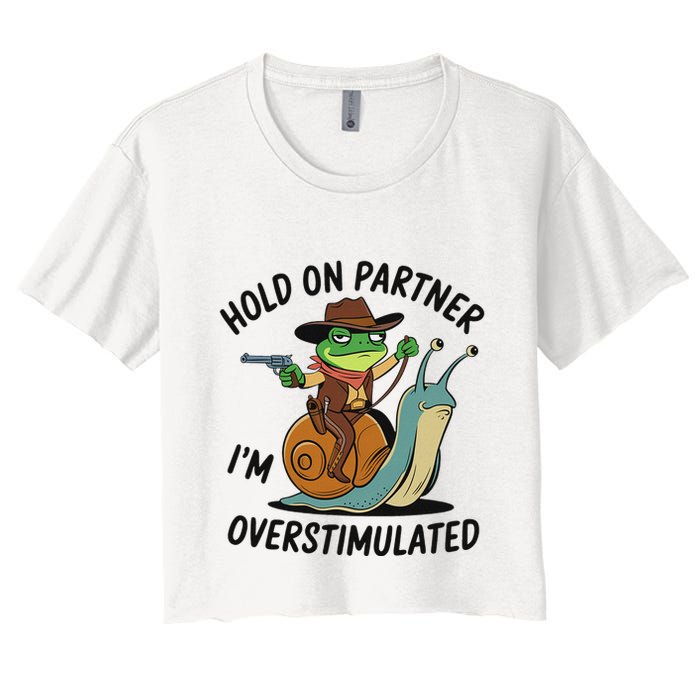 Hold On Partner IM Overstimulated Cowboy Frog Riding Snail Women's Crop Top Tee