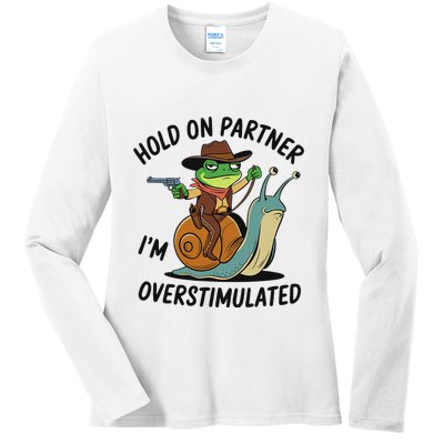 Hold On Partner IM Overstimulated Cowboy Frog Riding Snail Ladies Long Sleeve Shirt