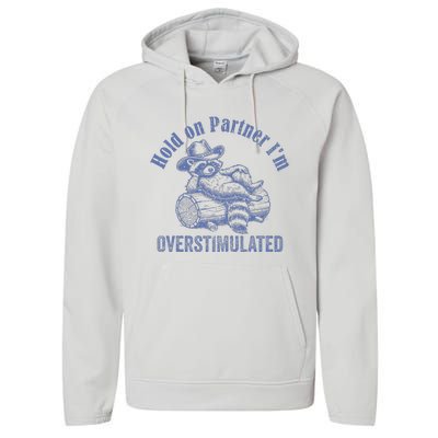 Hold On Partner IM Overstimulated Cowboy Raccoon Vintage Performance Fleece Hoodie