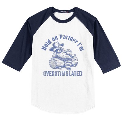 Hold On Partner IM Overstimulated Cowboy Raccoon Vintage Baseball Sleeve Shirt