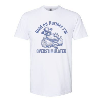 Hold On Partner IM Overstimulated Cowboy Raccoon Vintage Softstyle CVC T-Shirt