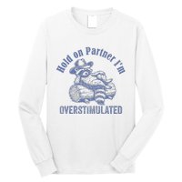 Hold On Partner IM Overstimulated Cowboy Raccoon Vintage Long Sleeve Shirt