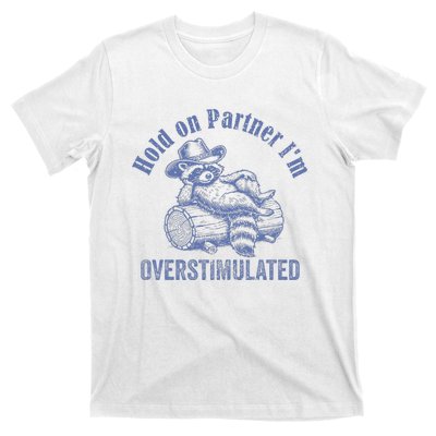 Hold On Partner IM Overstimulated Cowboy Raccoon Vintage T-Shirt