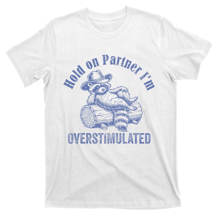 Hold On Partner IM Overstimulated Cowboy Raccoon Vintage T-Shirt