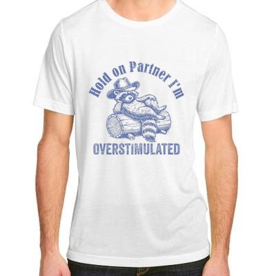 Hold On Partner IM Overstimulated Cowboy Raccoon Vintage Adult ChromaSoft Performance T-Shirt