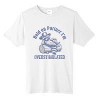 Hold On Partner IM Overstimulated Cowboy Raccoon Vintage Tall Fusion ChromaSoft Performance T-Shirt