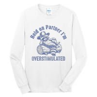 Hold On Partner IM Overstimulated Cowboy Raccoon Vintage Tall Long Sleeve T-Shirt