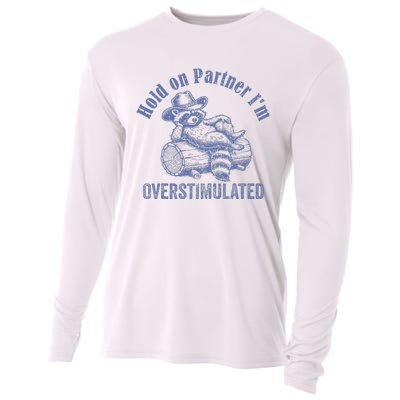 Hold On Partner IM Overstimulated Cowboy Raccoon Vintage Cooling Performance Long Sleeve Crew