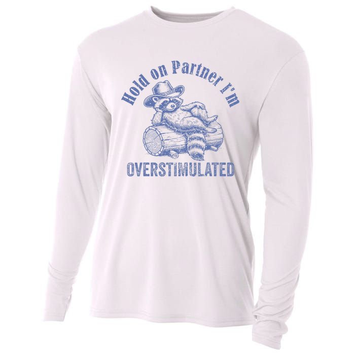 Hold On Partner IM Overstimulated Cowboy Raccoon Vintage Cooling Performance Long Sleeve Crew