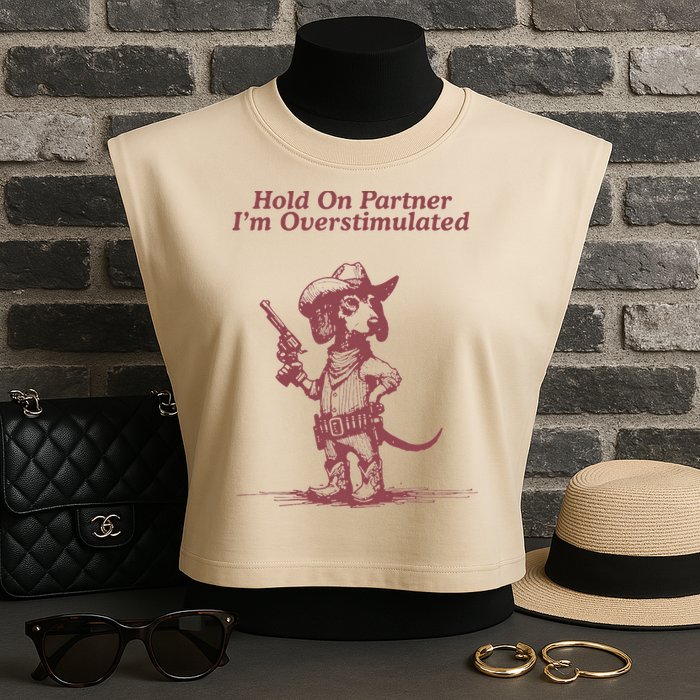 Hold On Partner IM Overstimulated Cowboy Dachshund Dogs Garment-Dyed Women's Muscle Tee