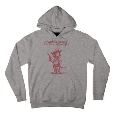 Hold On Partner IM Overstimulated Cowboy Dachshund Dogs Tall Hoodie