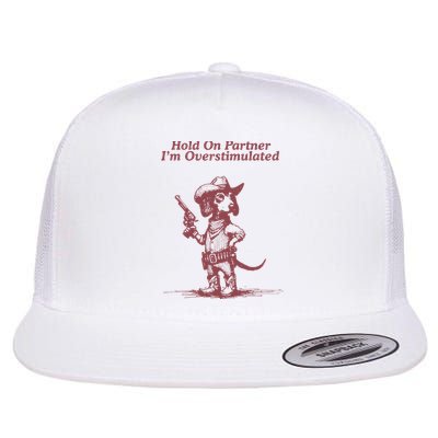 Hold On Partner IM Overstimulated Cowboy Dachshund Dogs Flat Bill Trucker Hat