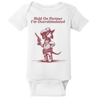 Hold On Partner IM Overstimulated Cowboy Dachshund Dogs Baby Bodysuit