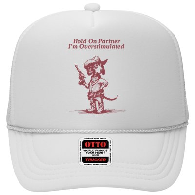 Hold On Partner IM Overstimulated Cowboy Dachshund Dogs Hat
