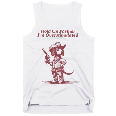 Hold On Partner IM Overstimulated Cowboy Dachshund Dogs Tank Top