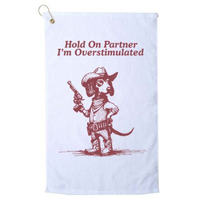 Hold On Partner IM Overstimulated Cowboy Dachshund Dogs Golf Towel