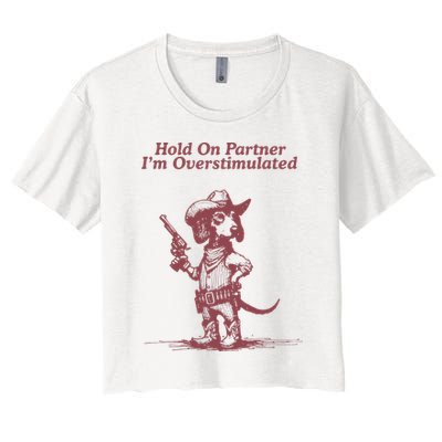 Hold On Partner IM Overstimulated Cowboy Dachshund Dogs Women's Crop Top Tee
