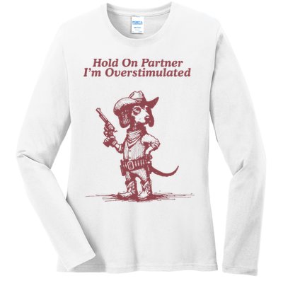 Hold On Partner IM Overstimulated Cowboy Dachshund Dogs Ladies Long Sleeve Shirt