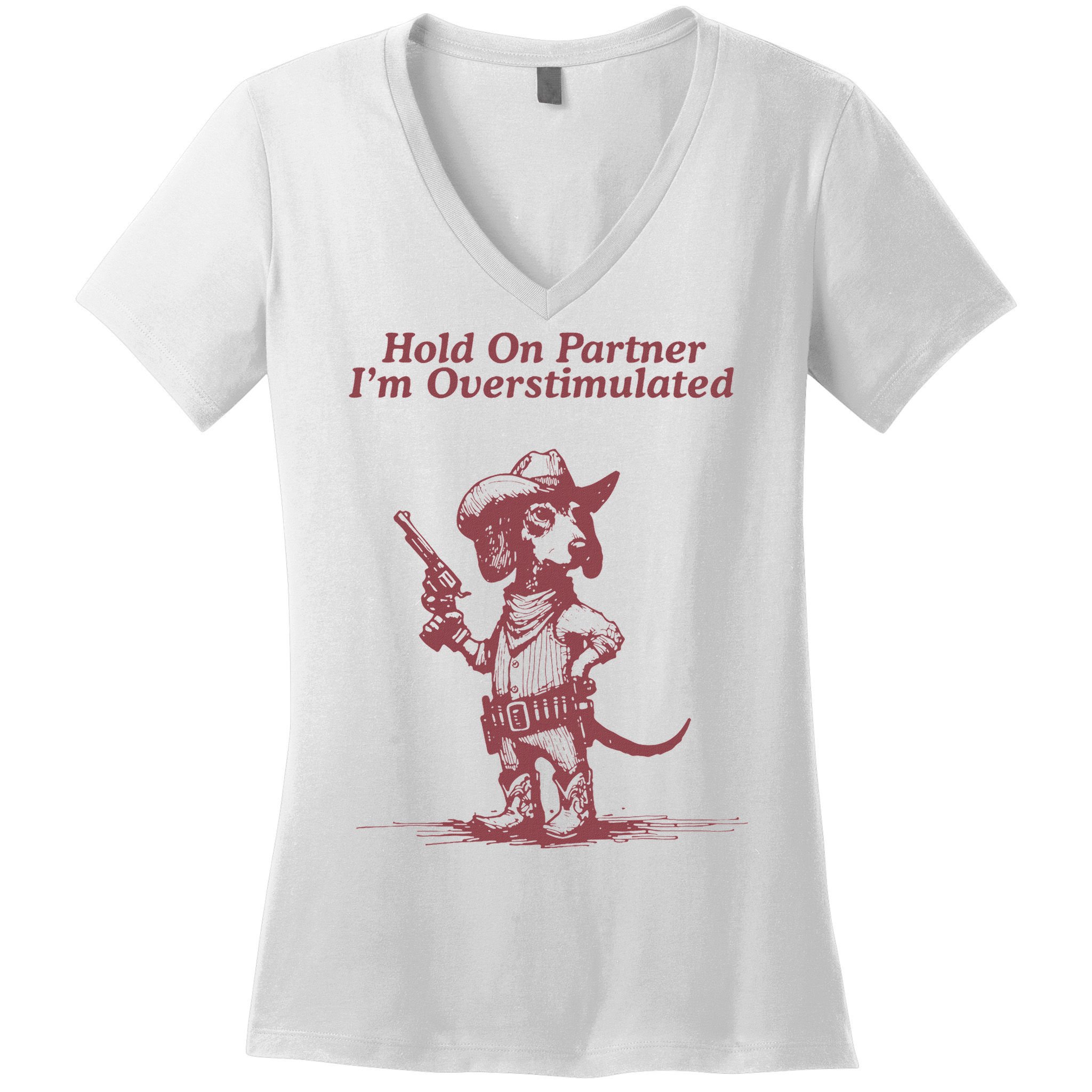 Hold On Partner IM Overstimulated Cowboy Dachshund Dogs Women's V-Neck T-Shirt