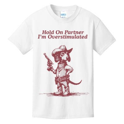 Hold On Partner IM Overstimulated Cowboy Dachshund Dogs Kids T-Shirt