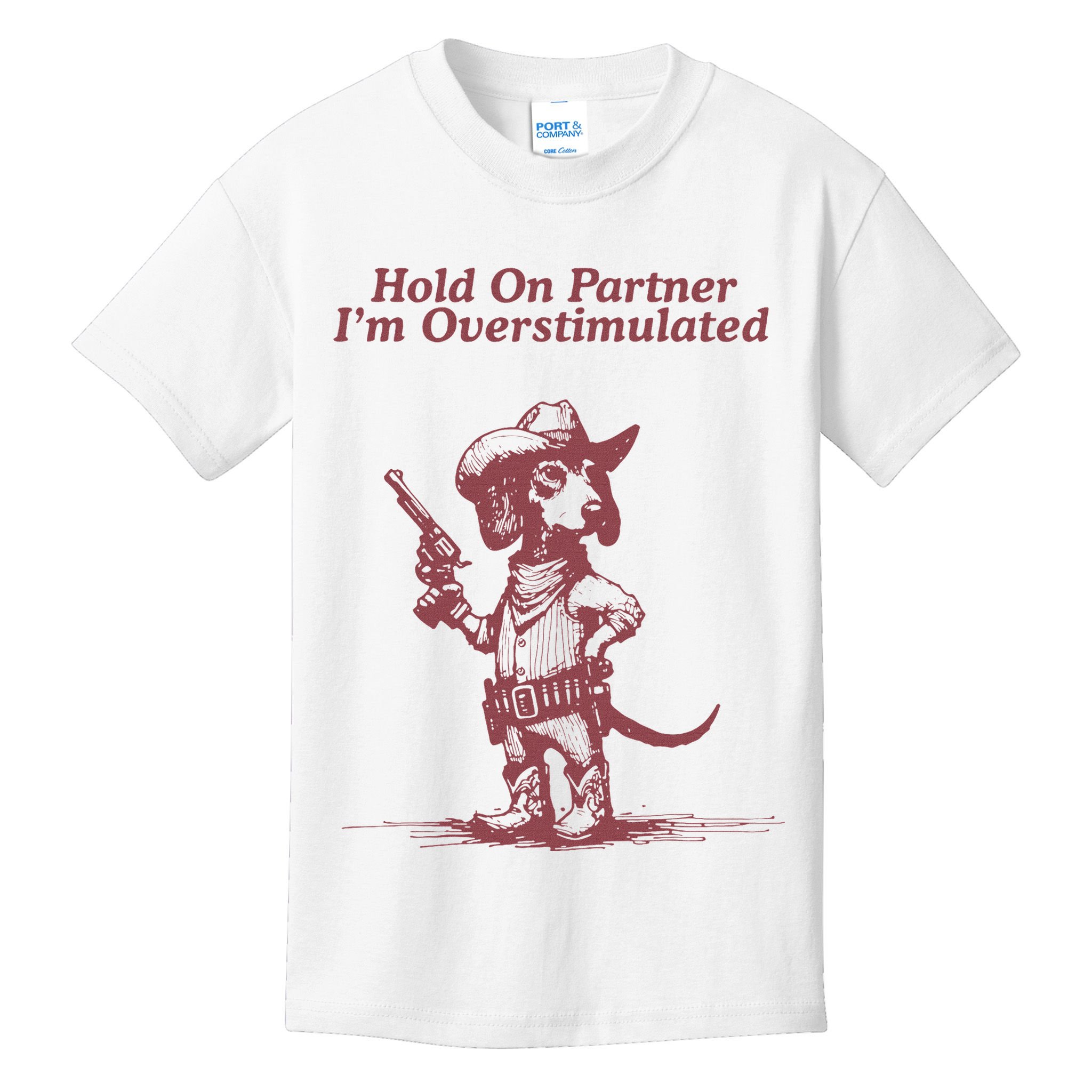 Hold On Partner IM Overstimulated Cowboy Dachshund Dogs Kids T-Shirt