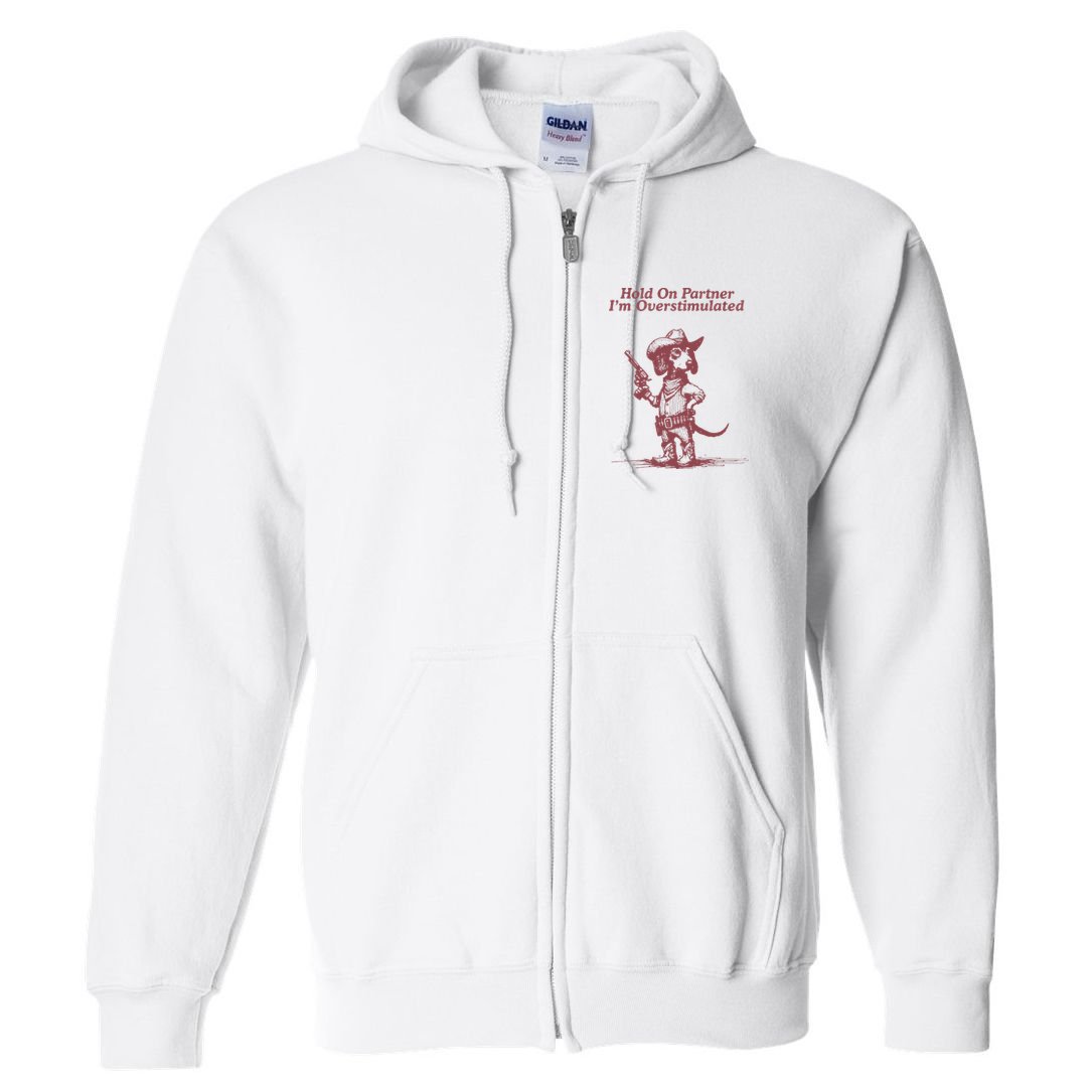 Hold On Partner IM Overstimulated Cowboy Dachshund Dogs Full Zip Hoodie