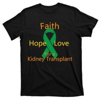 Hope Faith Love For A Kidney Transplant T-Shirt