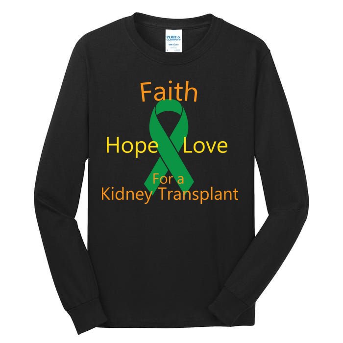 Hope Faith Love For A Kidney Transplant Tall Long Sleeve T-Shirt