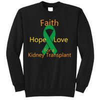 Hope Faith Love For A Kidney Transplant Tall Sweatshirt