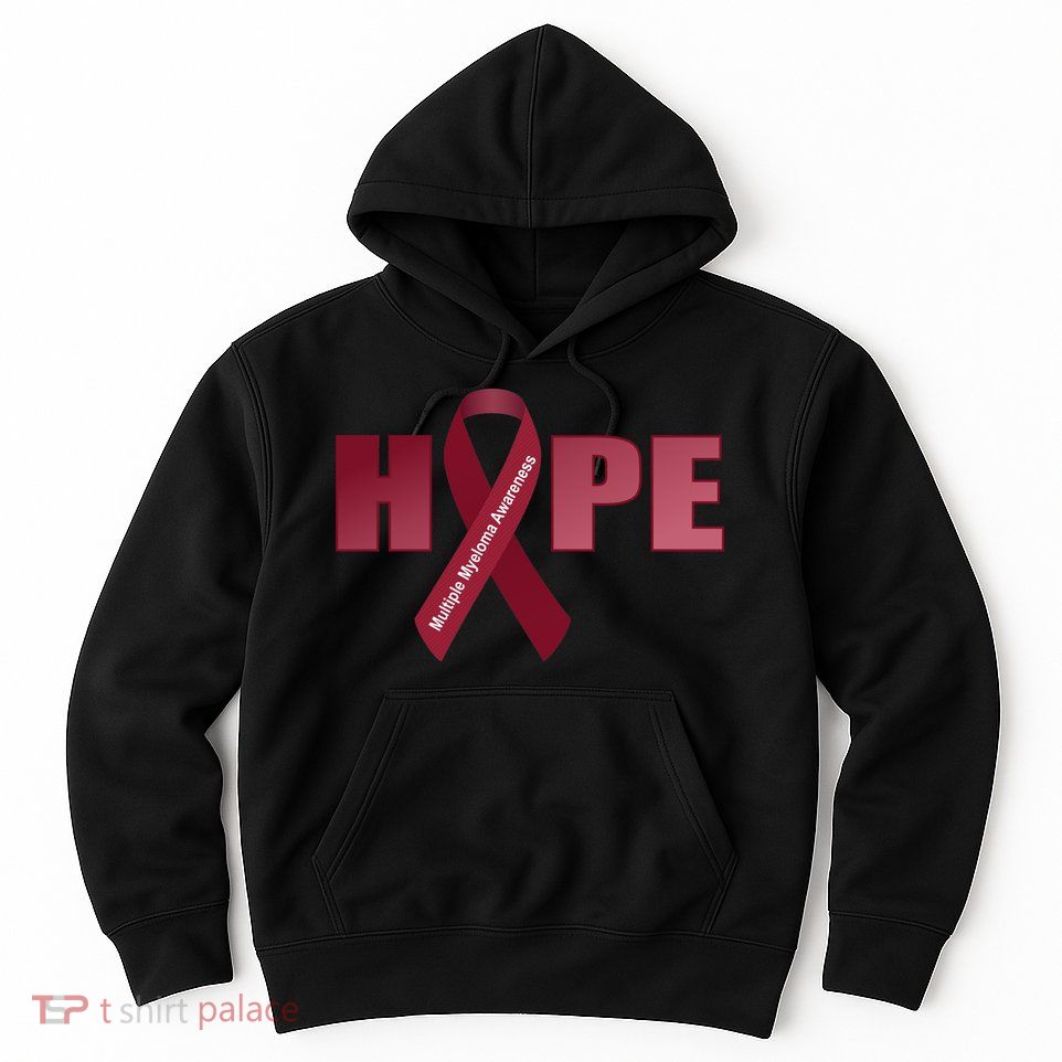 Hope For Multiple Myeloma Awareness Tribute Hoodie