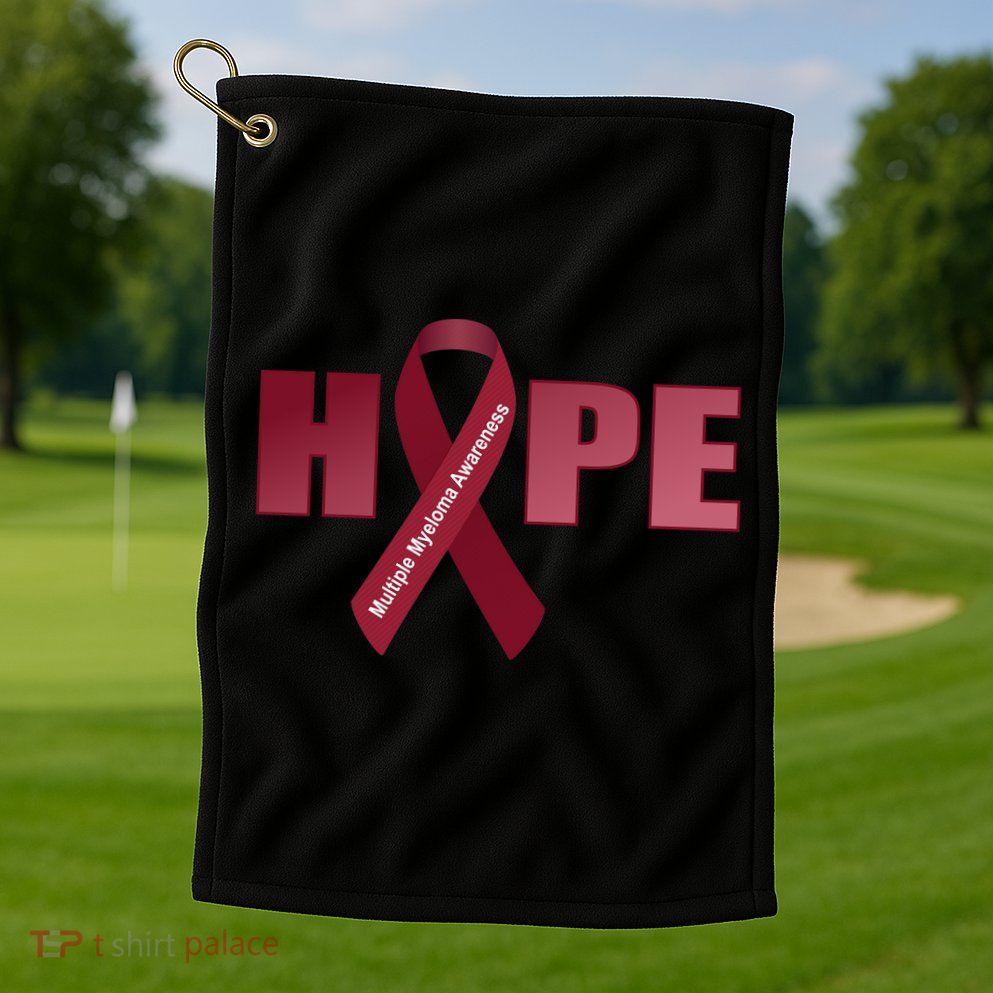 Hope For Multiple Myeloma Awareness Tribute Golf Towel