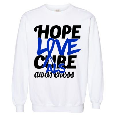 Hope Love Cure ALS Awareness Garment-Dyed Sweatshirt