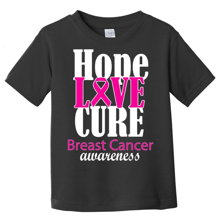 Hope Love Cure Breast Cancer Awareness Toddler T-Shirt