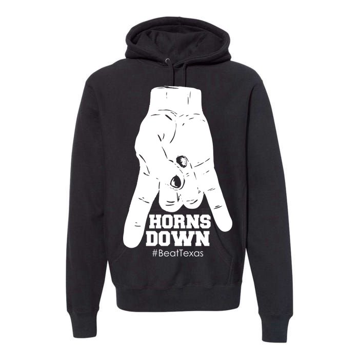 Horns Down #BeatTexas Beat Texas Premium Hoodie