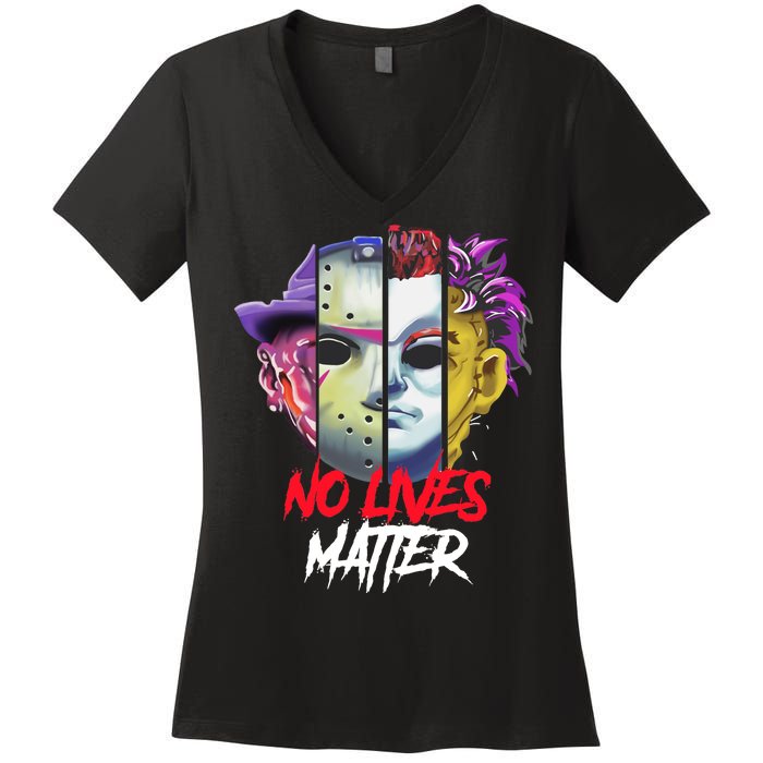 Horror Villains No Lives Matter Women's V-Neck T-Shirt