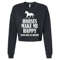 Horses Make Me Happy You Not So Much Cropped Pullover Crew