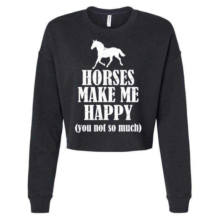 Horses Make Me Happy You Not So Much Cropped Pullover Crew