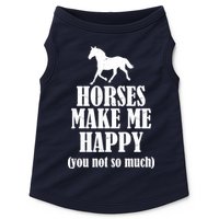 Horses Make Me Happy You Not So Much Doggie Tank
