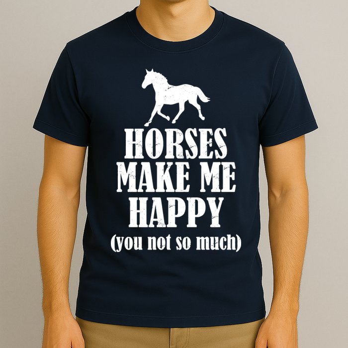 Horses Make Me Happy You Not So Much T-Shirt