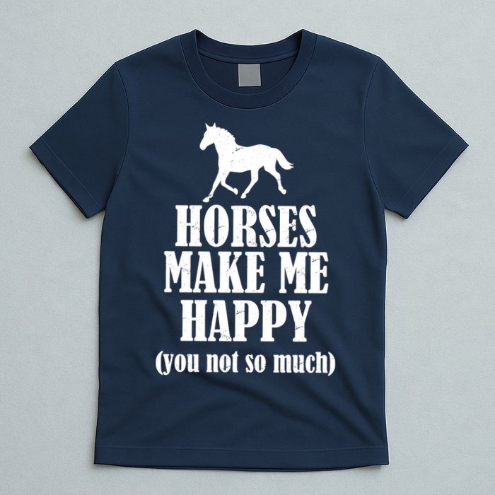 Horses Make Me Happy You Not So Much T-Shirt