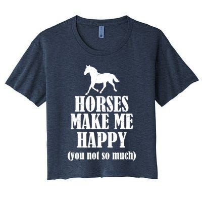 Horses Make Me Happy You Not So Much Women's Crop Top Tee