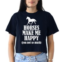 Horses Make Me Happy You Not So Much Women's Crop Top Tee