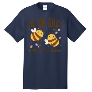 He Or She Mom To Bee Gender Reveal Tall T-Shirt