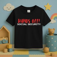 Hands Off Social Security Protest Resist Save Democracy Toddler T-Shirt