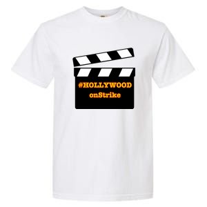 Hollywood On Strike Sag Aftra On Strike WGA Protest Background Actor On Strike Garment-Dyed Heavyweight T-Shirt