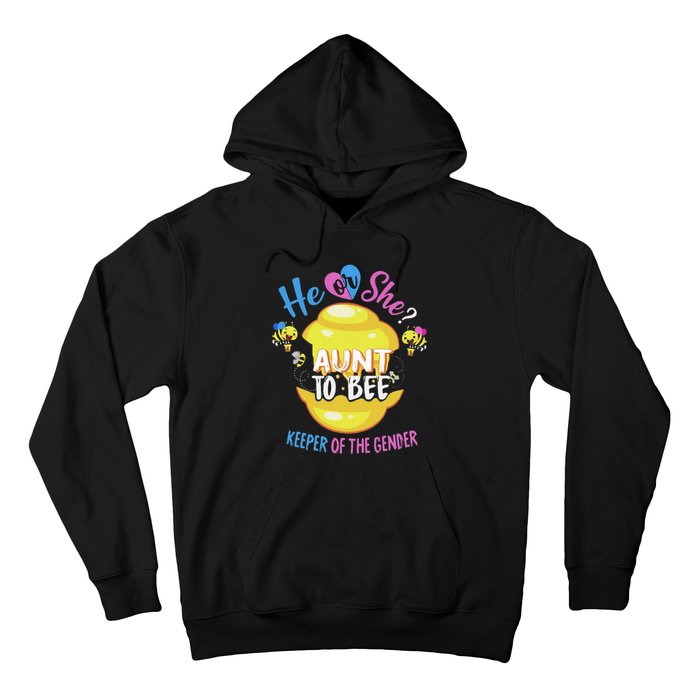 He or She Aunt To Bee Keeper of The Gender Reveal Hoodie