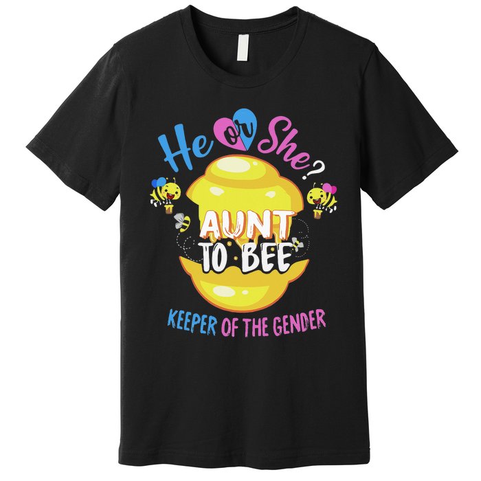 He or She Aunt To Bee Keeper of The Gender Reveal Premium T-Shirt