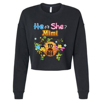 He Or She Mimi To Bee Be Gender Reveal Baby Mother Day Gift Cropped Pullover Crew