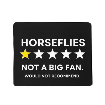Horseflies One Star Did Not Enjoy WouldnT Recommend Mousepad