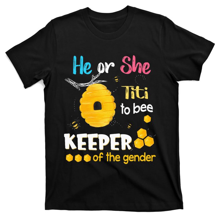 He or She Titi To Bee Keeper of The Gender Reveal T-Shirt